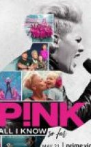 P!nk: All I Know So Far