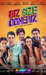 Biz Size Döneriz izle