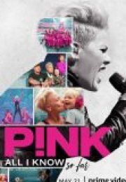 P!nk: All I Know So Far