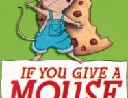 If You Give a Mouse a Cookie