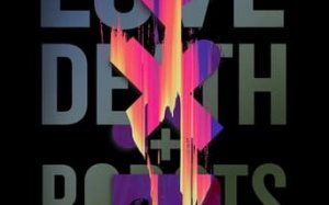 Love, Death & Robots İzle